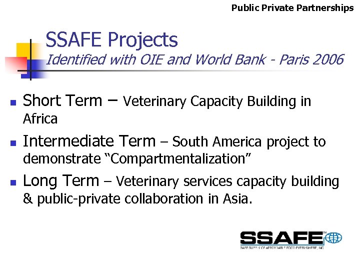 Public Private Partnerships SSAFE Projects Identified with OIE and World Bank - Paris 2006