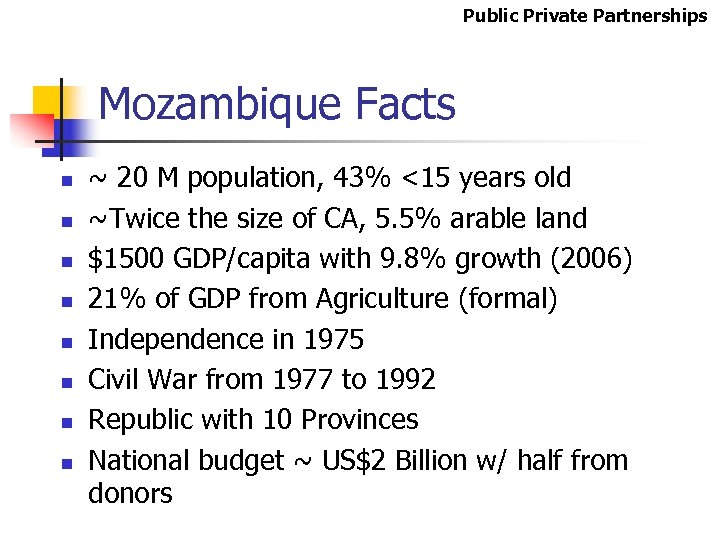 Public Private Partnerships Mozambique Facts n n n n ~ 20 M population, 43%