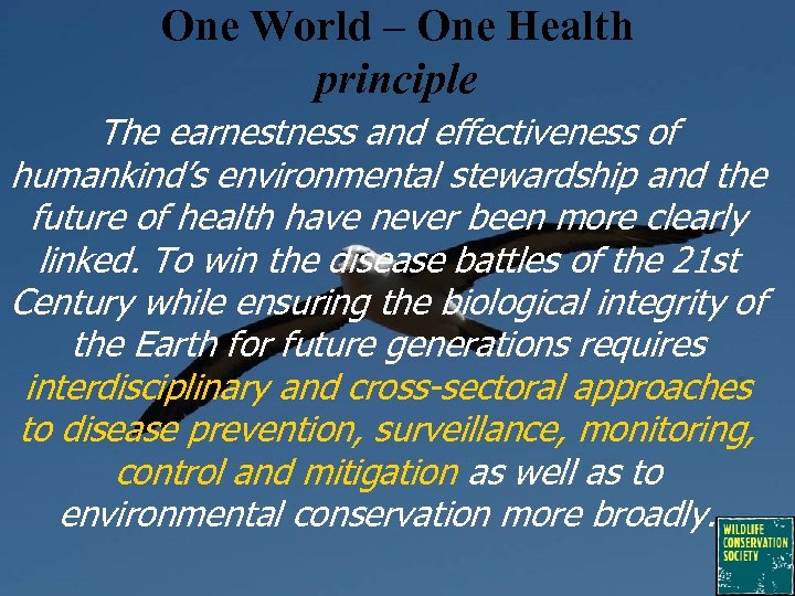 Public Private One World – One Health Partnerships principle The earnestness and effectiveness of