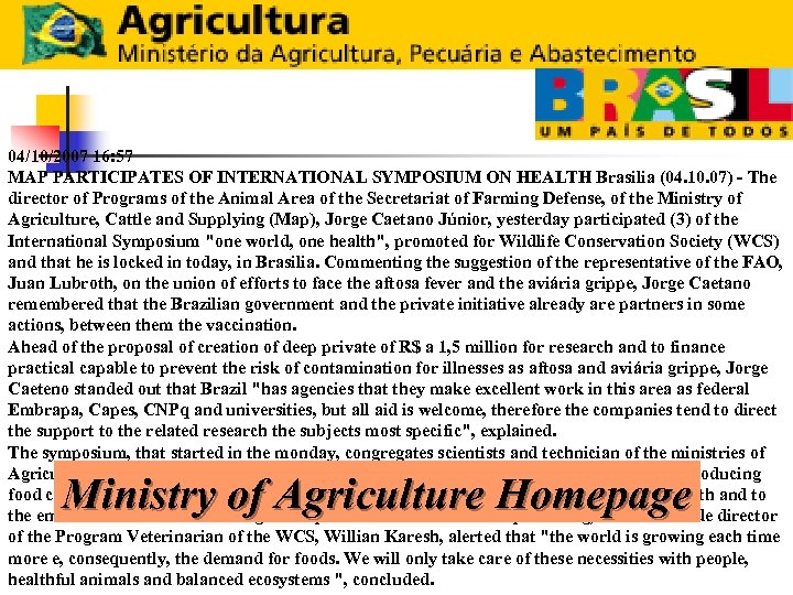 Public Private Partnerships 04/10/2007 16: 57 MAP PARTICIPATES OF INTERNATIONAL SYMPOSIUM ON HEALTH Brasilia