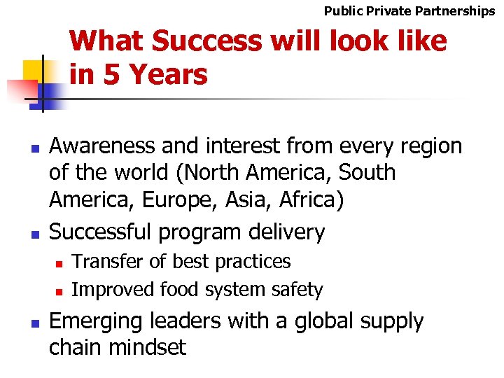 Public Private Partnerships What Success will look like in 5 Years n n Awareness