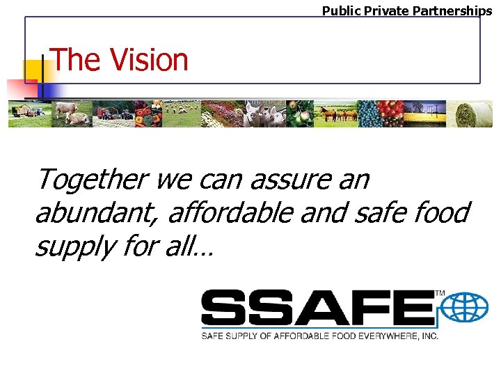 Public Private Partnerships The Vision Together we can assure an abundant, affordable and safe