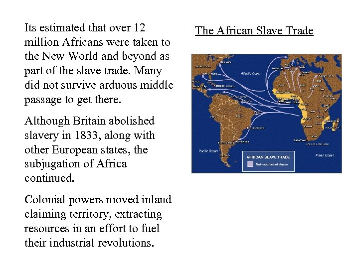 Its estimated that over 12 million Africans were taken to the New World and