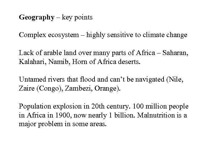 Geography – key points Complex ecosystem – highly sensitive to climate change Lack of