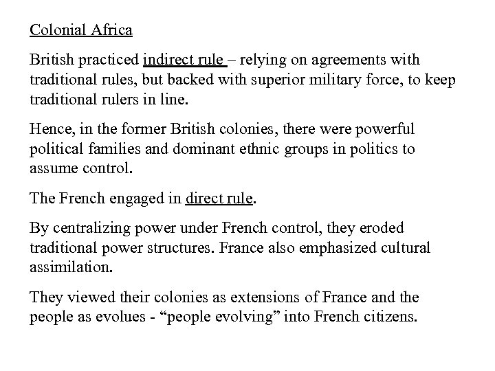 Colonial Africa British practiced indirect rule – relying on agreements with traditional rules, but