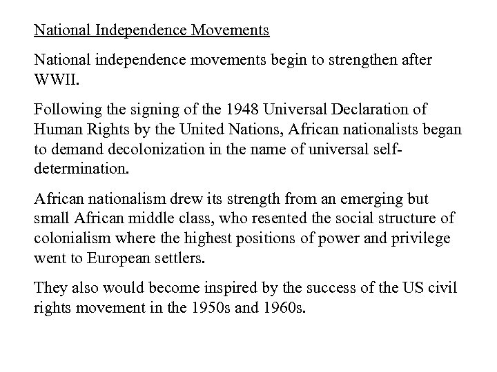 National Independence Movements National independence movements begin to strengthen after WWII. Following the signing