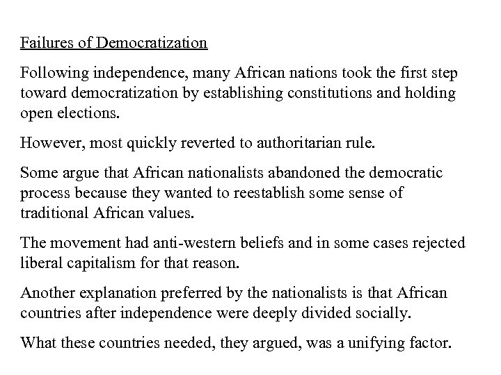 Failures of Democratization Following independence, many African nations took the first step toward democratization