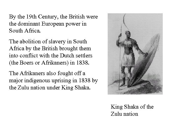 By the 19 th Century, the British were the dominant European power in South