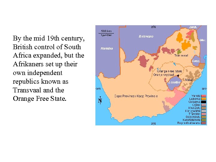 By the mid 19 th century, British control of South Africa expanded, but the