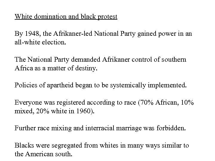 White domination and black protest By 1948, the Afrikaner-led National Party gained power in