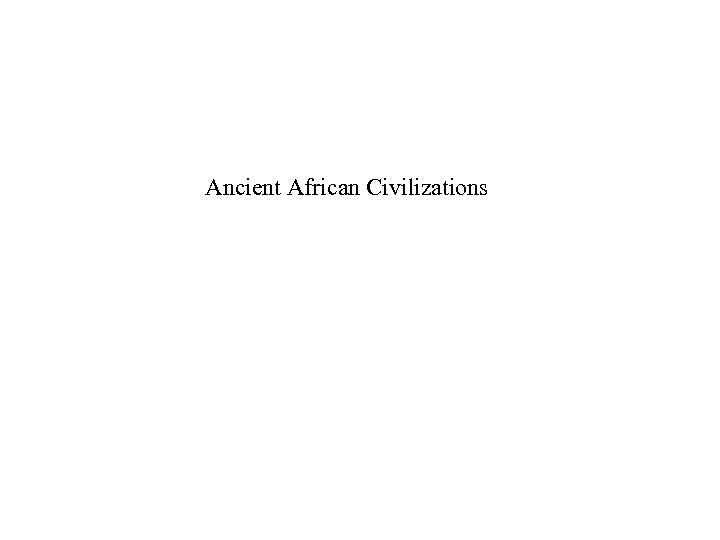 Ancient African Civilizations 