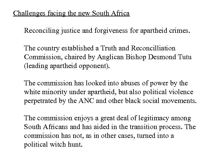 Challenges facing the new South Africa Reconciling justice and forgiveness for apartheid crimes. The