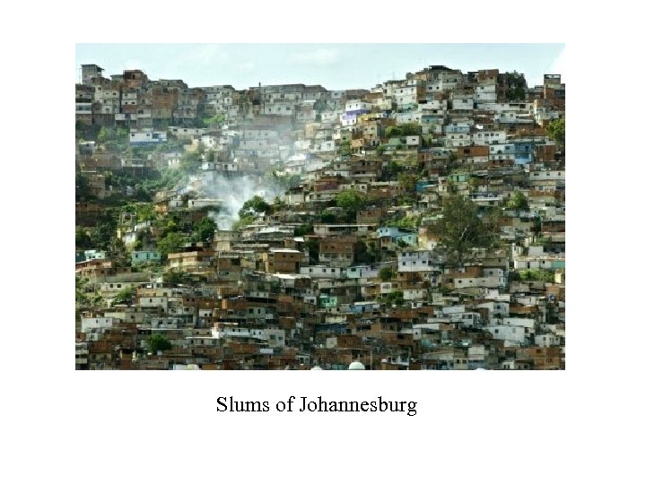 Slums of Johannesburg 