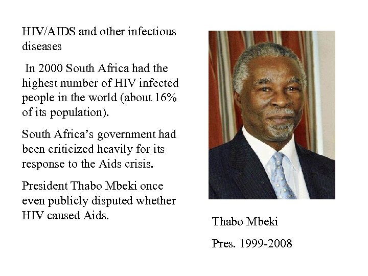 HIV/AIDS and other infectious diseases In 2000 South Africa had the highest number of