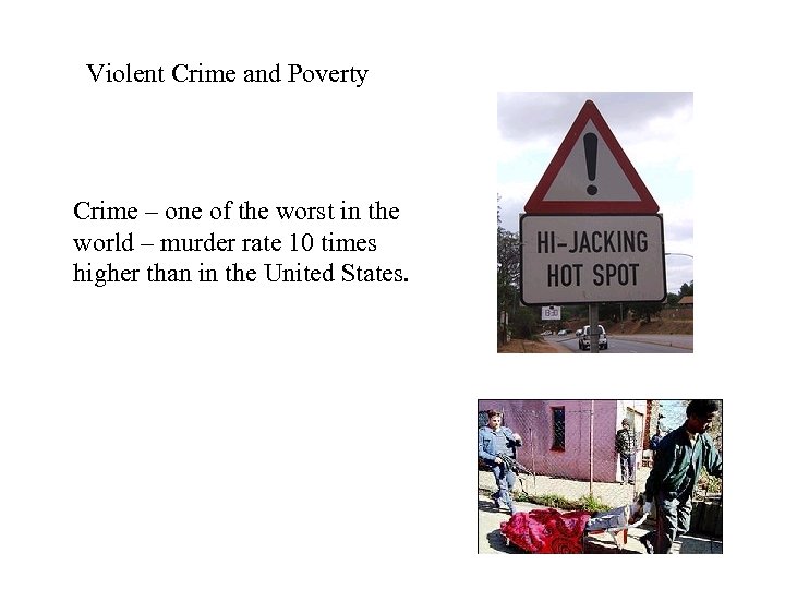 Violent Crime and Poverty Crime – one of the worst in the world –