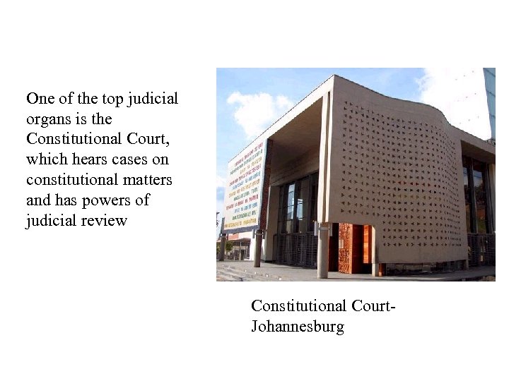 One of the top judicial organs is the Constitutional Court, which hears cases on