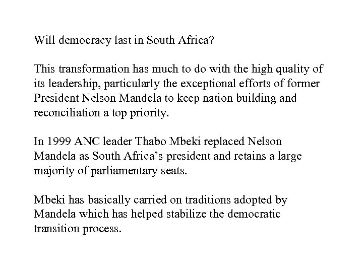 Will democracy last in South Africa? This transformation has much to do with the