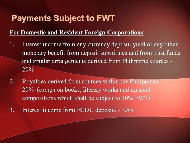 Payments Subject to FWT For Domestic and Resident Foreign Corporations 1. Interest income from