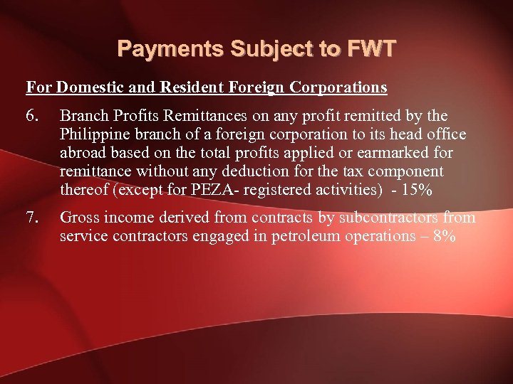 Payments Subject to FWT For Domestic and Resident Foreign Corporations 6. Branch Profits Remittances
