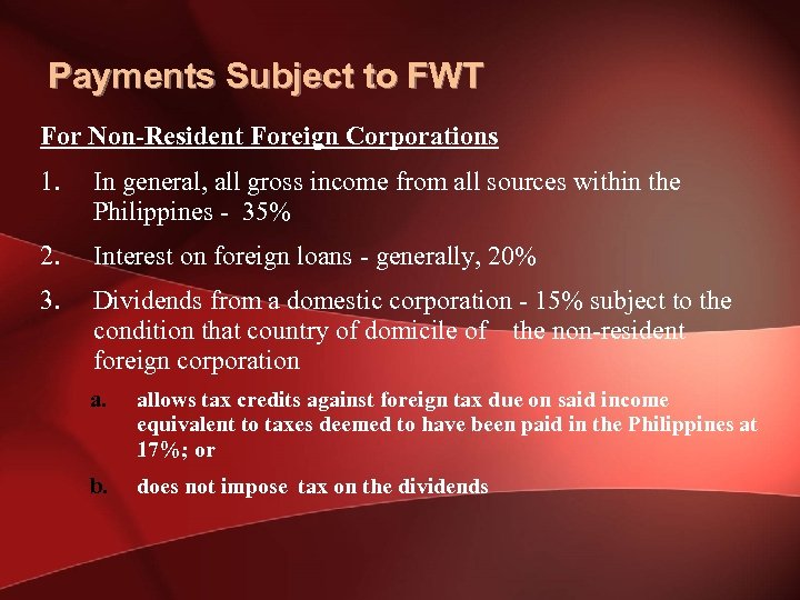 Payments Subject to FWT For Non-Resident Foreign Corporations 1. In general, all gross income