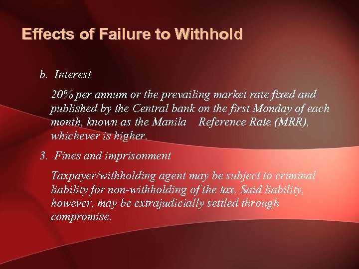 Effects of Failure to Withhold b. Interest 20% per annum or the prevailing market