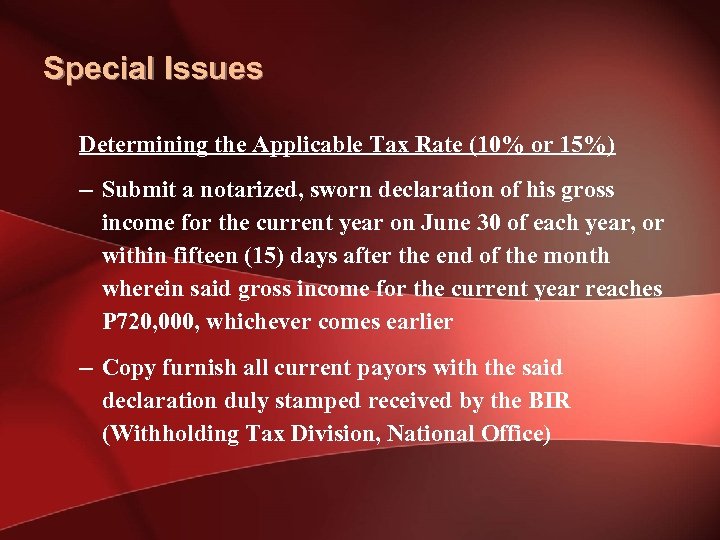 Special Issues Determining the Applicable Tax Rate (10% or 15%) – Submit a notarized,