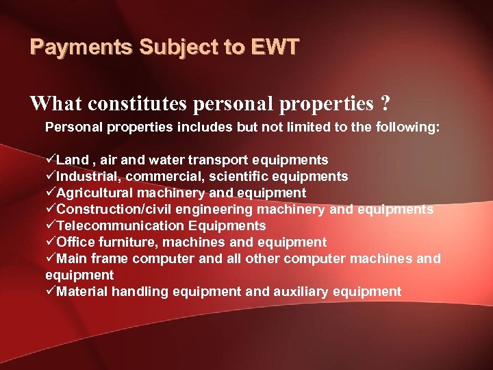 Payments Subject to EWT What constitutes personal properties ? Personal properties includes but not