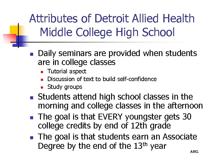 Attributes of Detroit Allied Health Middle College High School n Daily seminars are provided