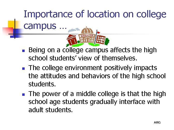 Importance of location on college campus … n n n Being on a college