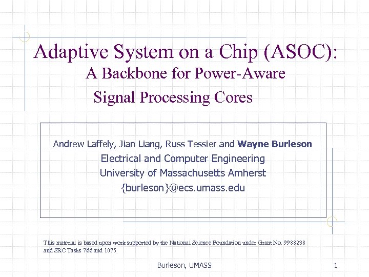 Adaptive System on a Chip (ASOC): A Backbone for Power-Aware Signal Processing Cores Andrew