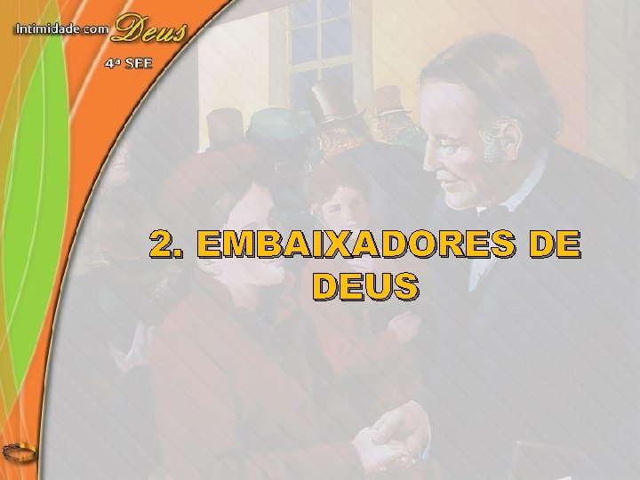 2. EMBAIXADORES DE DEUS 