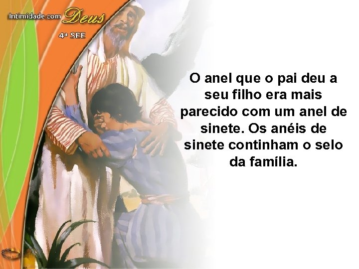 O anel que o pai deu a seu filho era mais parecido com um