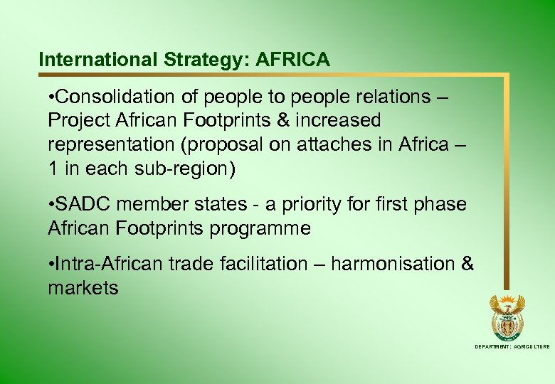 International Strategy: AFRICA • Consolidation of people to people relations – Project African Footprints