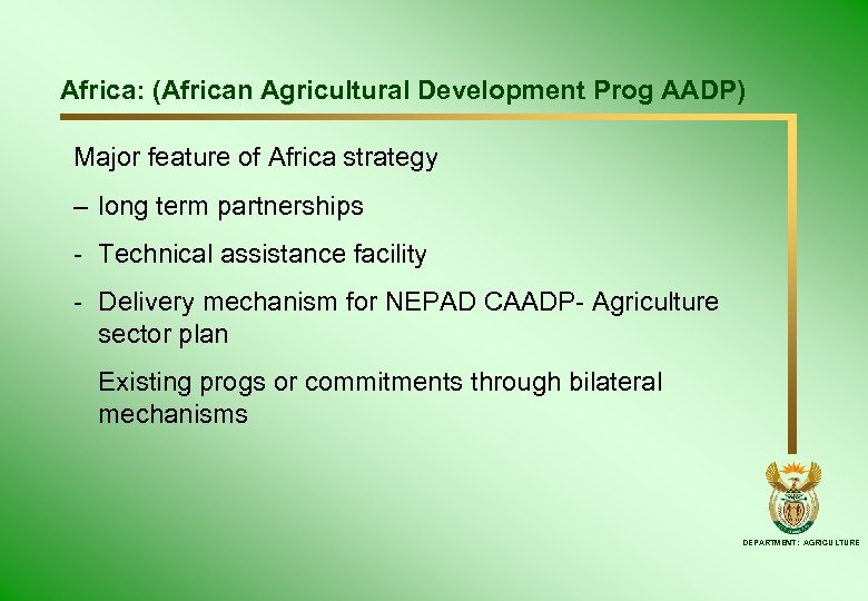 Africa: (African Agricultural Development Prog AADP) Major feature of Africa strategy – long term