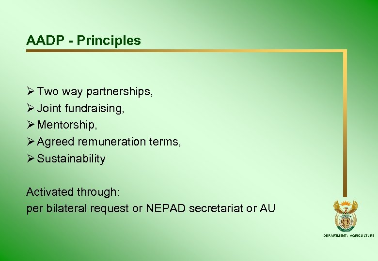 AADP - Principles Ø Two way partnerships, Ø Joint fundraising, Ø Mentorship, Ø Agreed