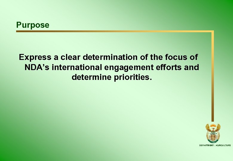 Purpose Express a clear determination of the focus of NDA’s international engagement efforts and