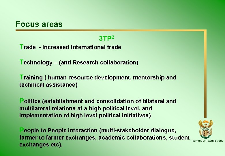 Focus areas 3 TP 2 Trade - increased international trade Technology – (and Research