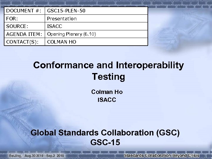 DOCUMENT #: GSC 15 -PLEN-50 FOR: Presentation SOURCE: ISACC AGENDA ITEM: Opening Plenary (6.