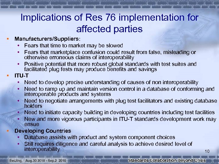 Implications of Res 76 implementation for affected parties § § § Manufacturers/Suppliers: • Fears