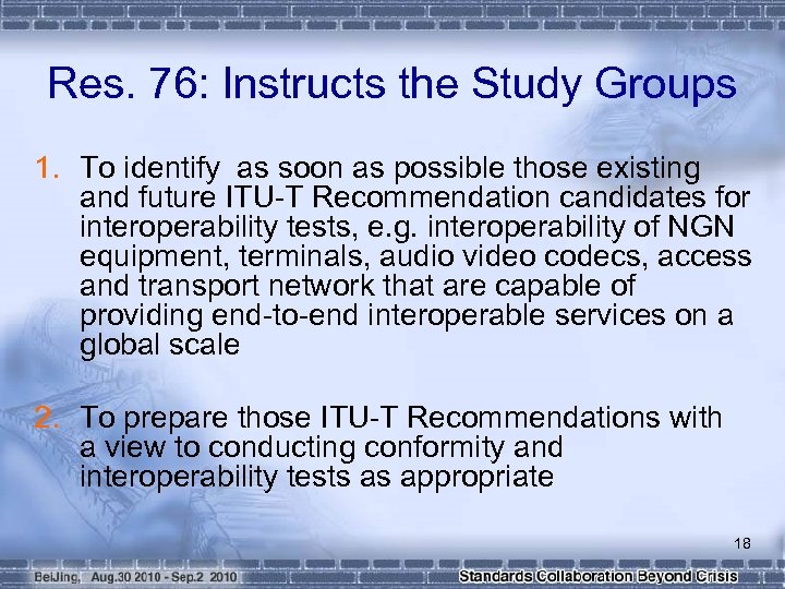 Res. 76: Instructs the Study Groups 1. To identify as soon as possible those