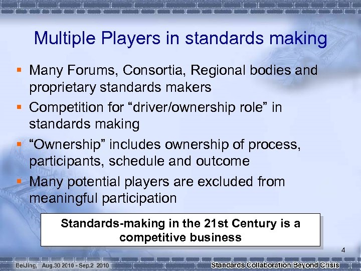 Multiple Players in standards making § Many Forums, Consortia, Regional bodies and proprietary standards