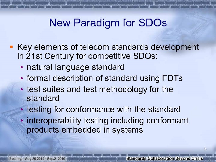 New Paradigm for SDOs § Key elements of telecom standards development in 21 st