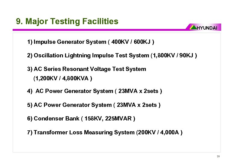 9. Major Testing Facilities HYUNDAI 1) Impulse Generator System ( 400 KV / 600