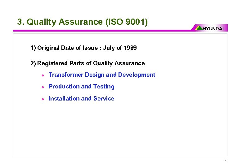 3. Quality Assurance (ISO 9001) HYUNDAI 1) Original Date of Issue : July of