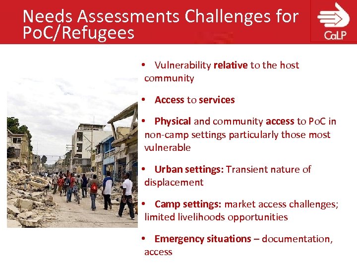 Needs Assessments Challenges for Po. C/Refugees • Vulnerability relative to the host community •