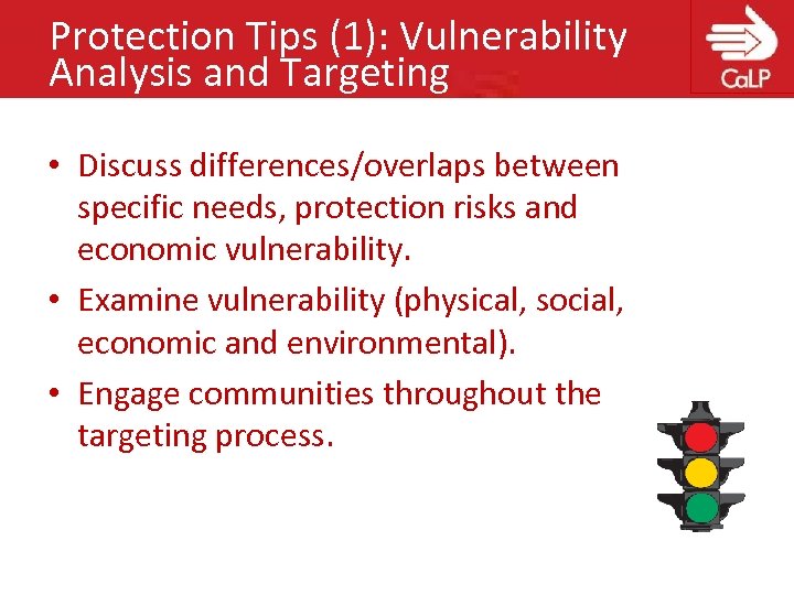 Protection Tips (1): Vulnerability Analysis and Targeting • Discuss differences/overlaps between specific needs, protection