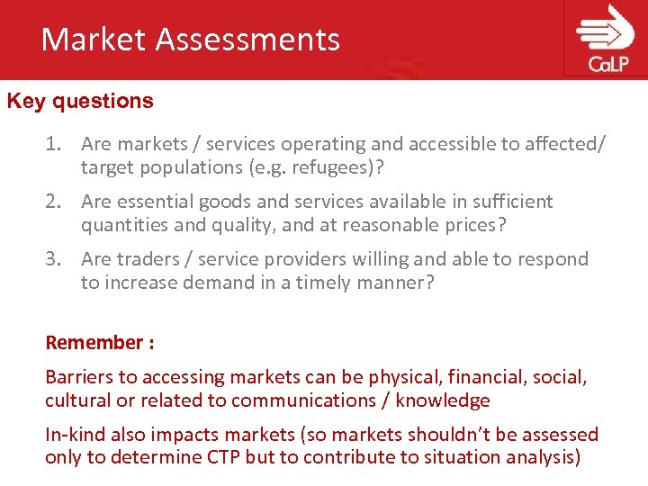 Market Assessments Key questions 1. Are markets / services operating and accessible to affected/