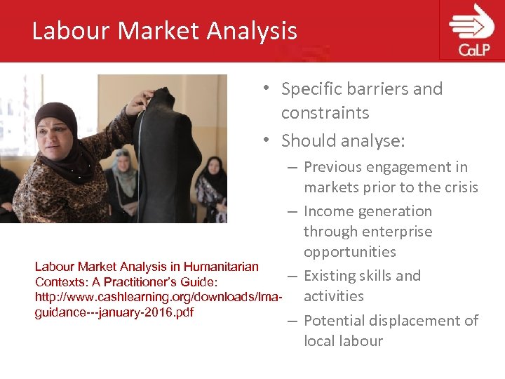 Labour Market Analysis • Specific barriers and constraints • Should analyse: Labour Market Analysis