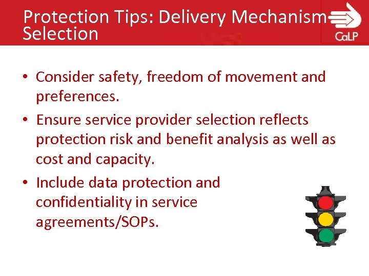 Protection Tips: Delivery Mechanism Selection • Consider safety, freedom of movement and preferences. •