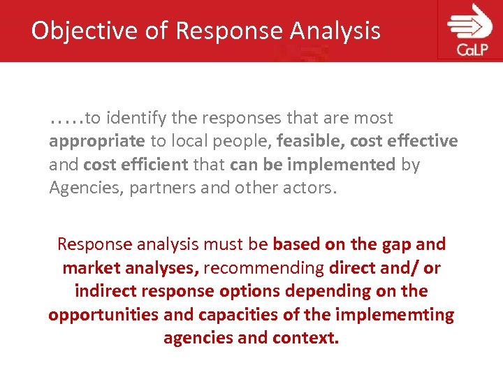 Objective of Response Analysis. . . to identify the responses that are most appropriate